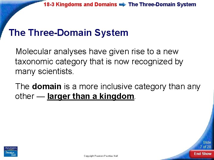 18 -3 Kingdoms and Domains The Three-Domain System Molecular analyses have given rise to