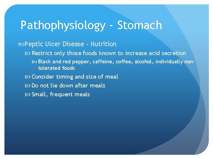 Pathophysiology - Stomach Peptic Ulcer Disease - Nutrition Restrict only those foods known to