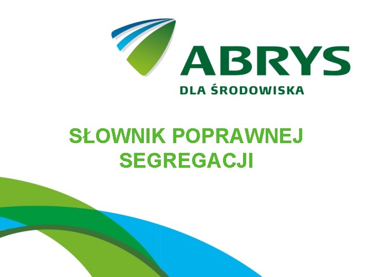 SŁOWNIK POPRAWNEJ SEGREGACJI 