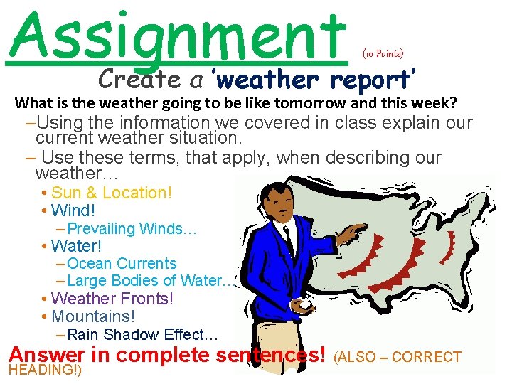 Assignment Create a ’weather report’ (10 Points) What is the weather going to be