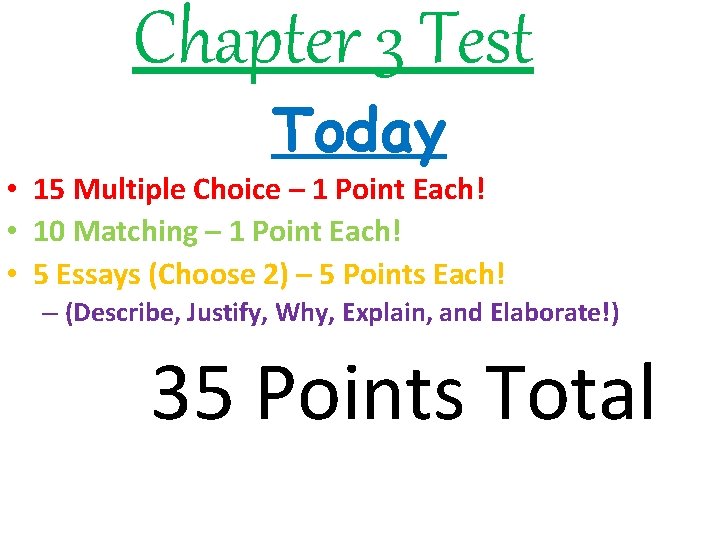 Chapter 3 Test Today • 15 Multiple Choice – 1 Point Each! • 10