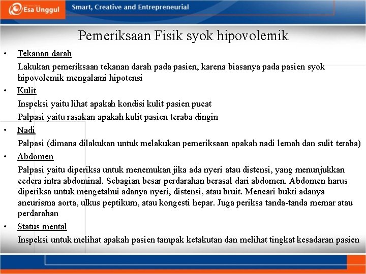 Pemeriksaan Fisik syok hipovolemik • • • Tekanan darah Lakukan pemeriksaan tekanan darah pada