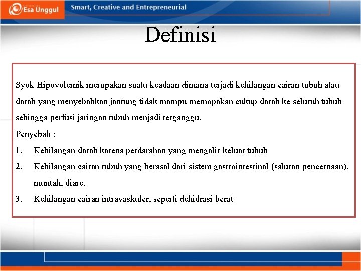Definisi Syok Hipovolemik merupakan suatu keadaan dimana terjadi kehilangan cairan tubuh atau darah yang