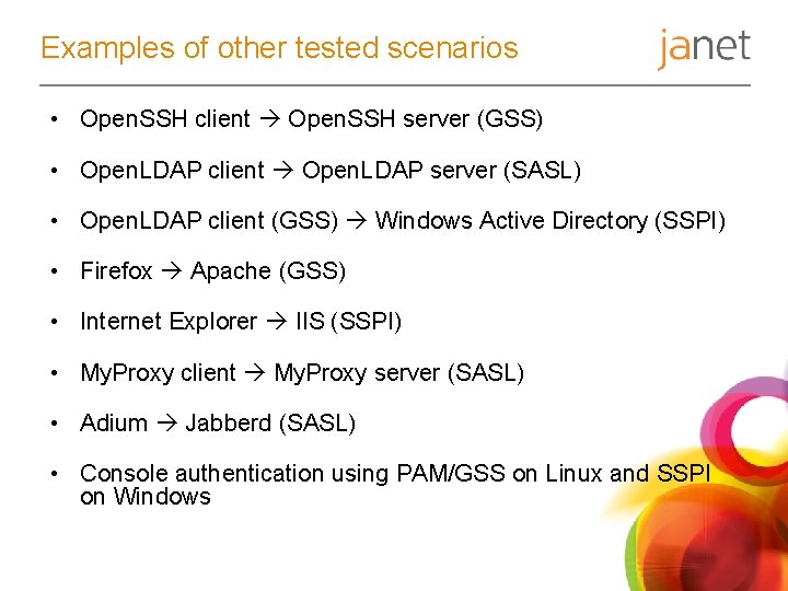 Examples of other tested scenarios • Open. SSH client Open. SSH server (GSS) •