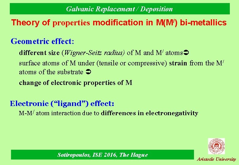 Galvanic Replacement / Deposition Theory of properties modification in Μ(Μ/) bi-metallics Geometric effect: different