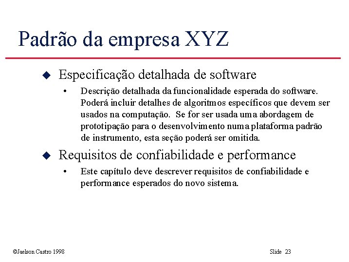 Padrão da empresa XYZ u Especificação detalhada de software • u Descrição detalhada da