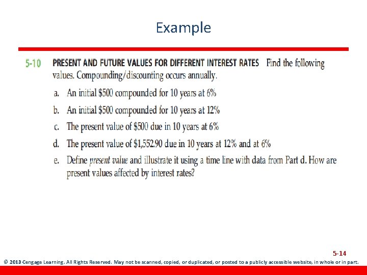 Example 5 -14 © 2013 Cengage Learning. All Rights Reserved. May not be scanned,