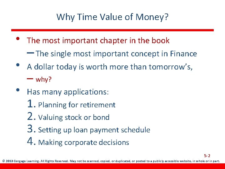Why Time Value of Money? • The most important chapter in the book •