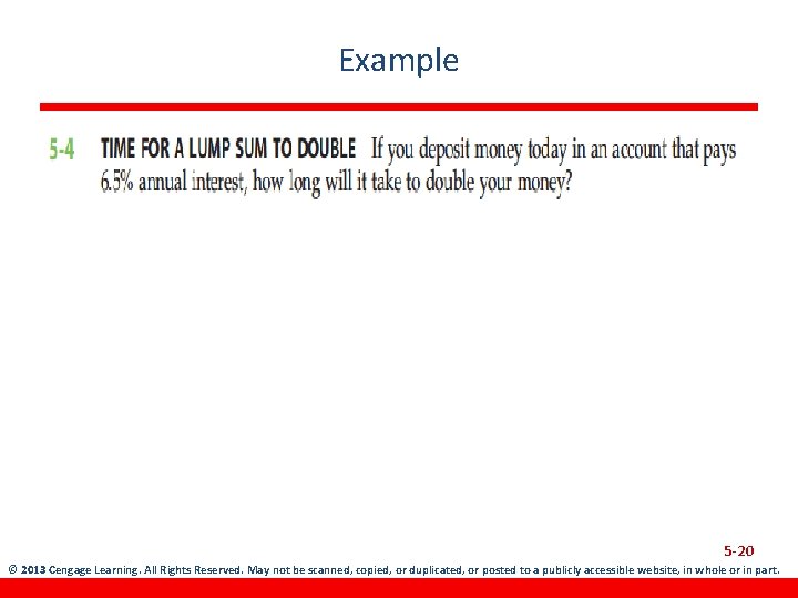 Example 5 -20 © 2013 Cengage Learning. All Rights Reserved. May not be scanned,