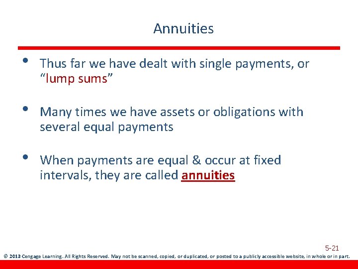 Annuities • Thus far we have dealt with single payments, or “lump sums” •