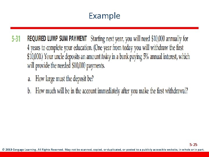 Example 5 -25 © 2013 Cengage Learning. All Rights Reserved. May not be scanned,