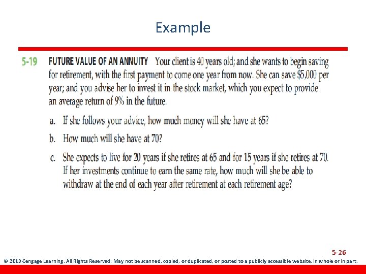 Example 5 -26 © 2013 Cengage Learning. All Rights Reserved. May not be scanned,