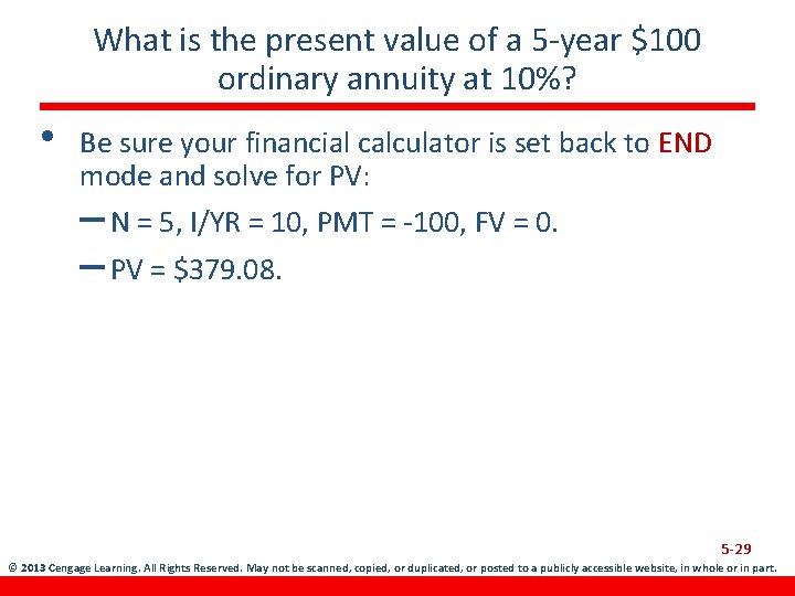 What is the present value of a 5 -year $100 ordinary annuity at 10%?