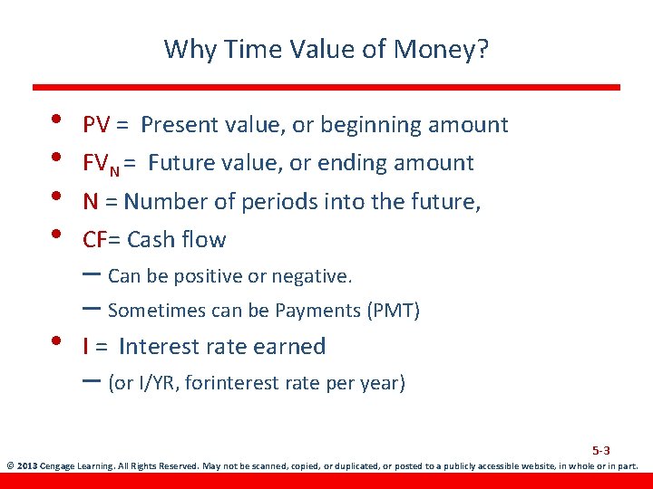 Why Time Value of Money? • • PV = Present value, or beginning amount