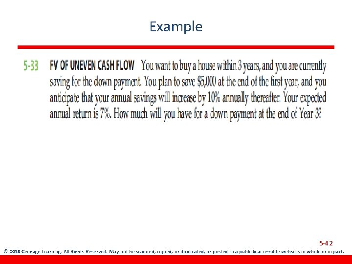 Example 5 -42 © 2013 Cengage Learning. All Rights Reserved. May not be scanned,