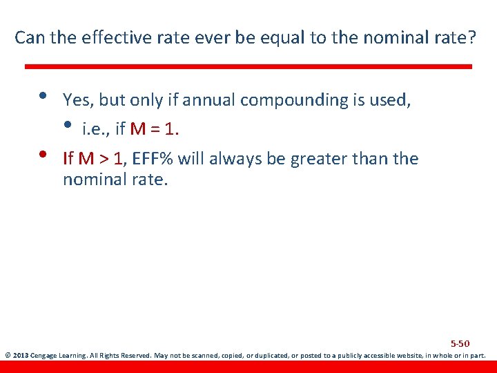 Can the effective rate ever be equal to the nominal rate? • Yes, but