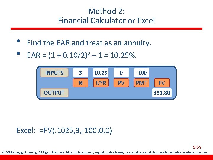 Method 2: Financial Calculator or Excel • • Find the EAR and treat as