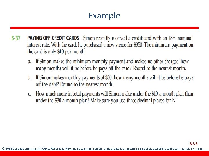 Example 5 -56 © 2013 Cengage Learning. All Rights Reserved. May not be scanned,