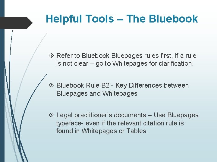Helpful Tools – The Bluebook Refer to Bluebook Bluepages rules first, if a rule