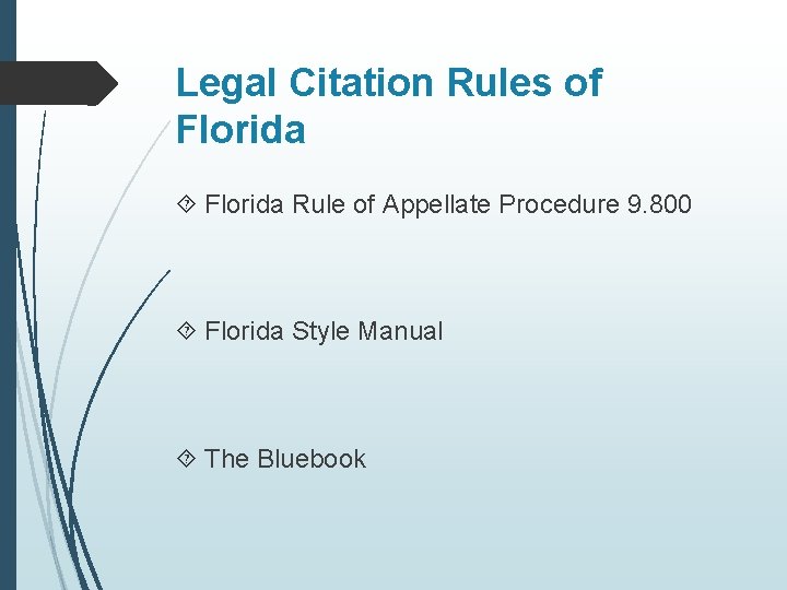 Legal Citation Rules of Florida Rule of Appellate Procedure 9. 800 Florida Style Manual