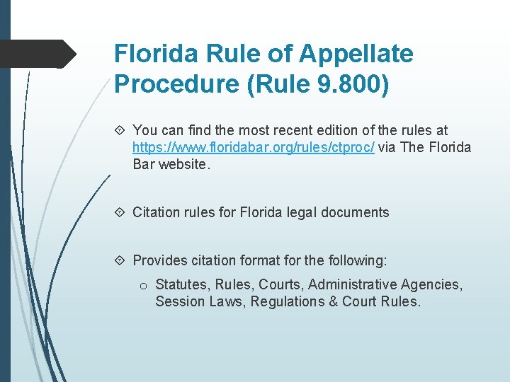 Florida Rule of Appellate Procedure (Rule 9. 800) You can find the most recent