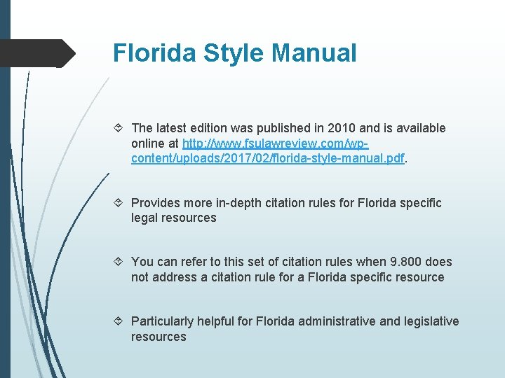 Florida Style Manual The latest edition was published in 2010 and is available online