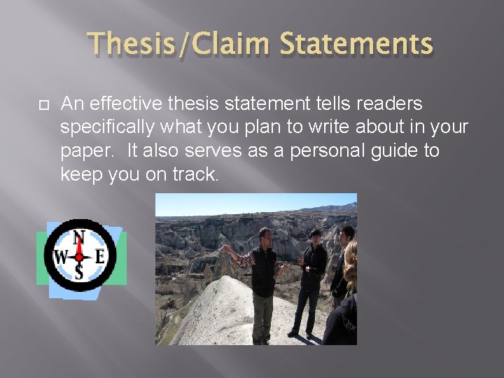 Thesis/Claim Statements An effective thesis statement tells readers specifically what you plan to write