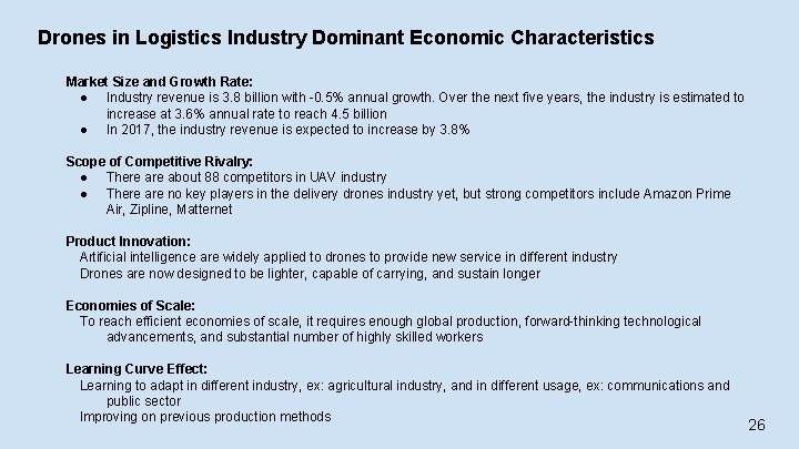 Drones in Logistics Industry Dominant Economic Characteristics Market Size and Growth Rate: ● Industry