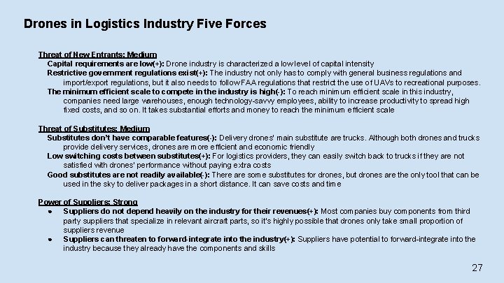 Drones in Logistics Industry Five Forces Threat of New Entrants: Medium Capital requirements are