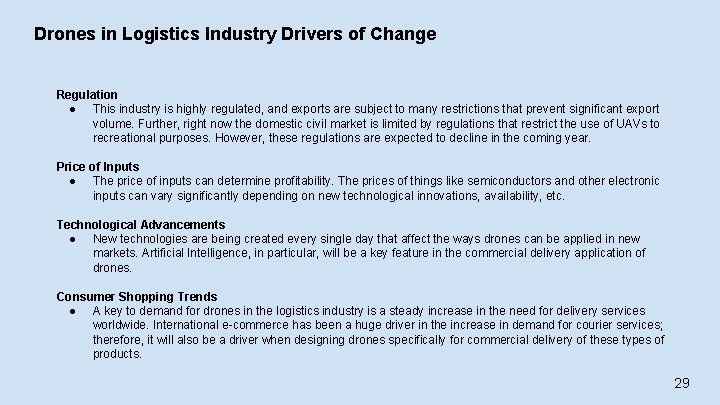Drones in Logistics Industry Drivers of Change Regulation ● This industry is highly regulated,