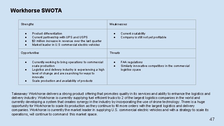 Workhorse SWOTA Strengths ● ● Product differentiation Current partnership with UPS and USPS $3