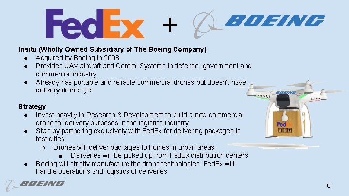 + Insitu (Wholly Owned Subsidiary of The Boeing Company) ● Acquired by Boeing in