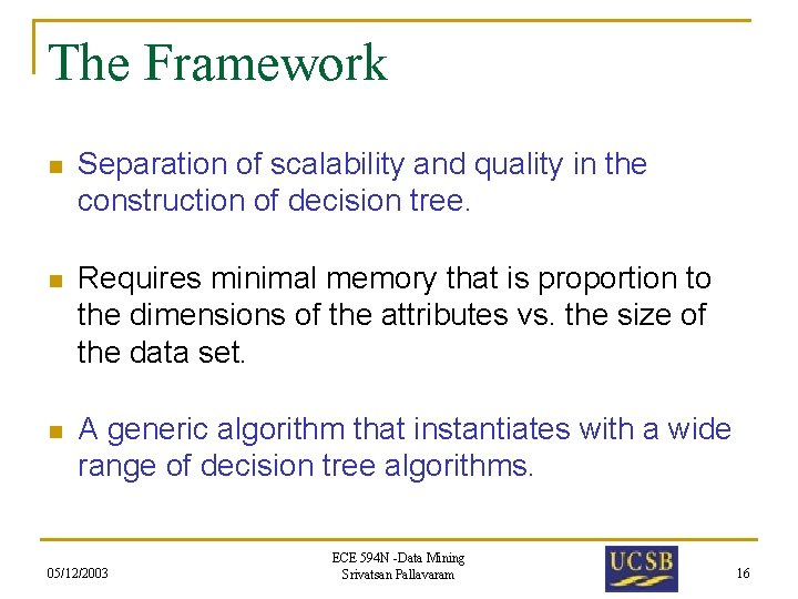 The Framework n Separation of scalability and quality in the construction of decision tree.