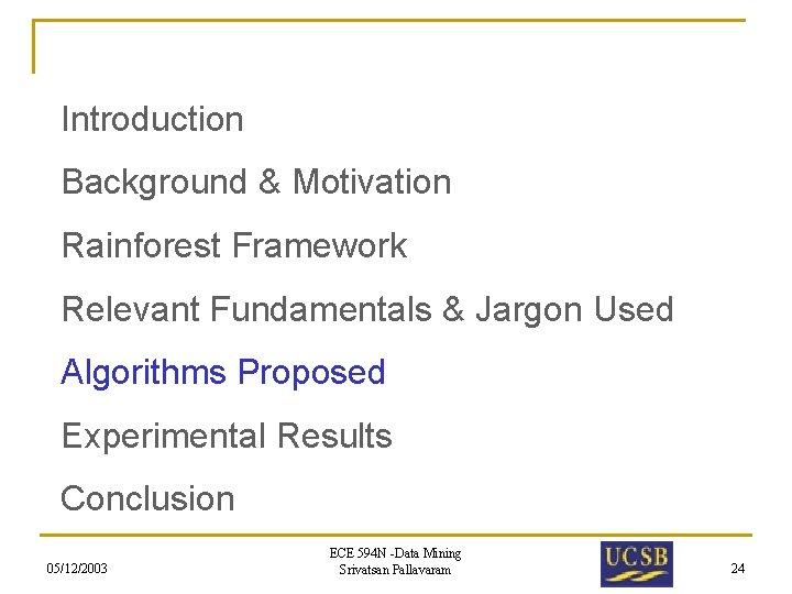 Introduction Background & Motivation Rainforest Framework Relevant Fundamentals & Jargon Used Algorithms Proposed Experimental