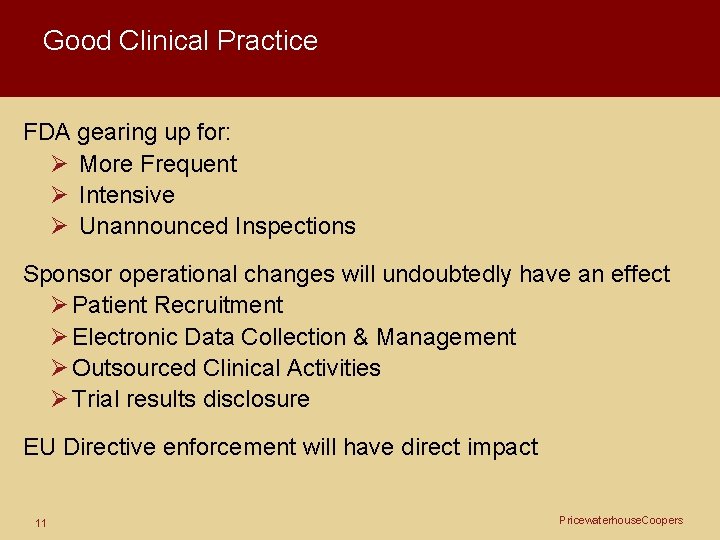 Good Clinical Practice FDA gearing up for: Ø More Frequent Ø Intensive Ø Unannounced