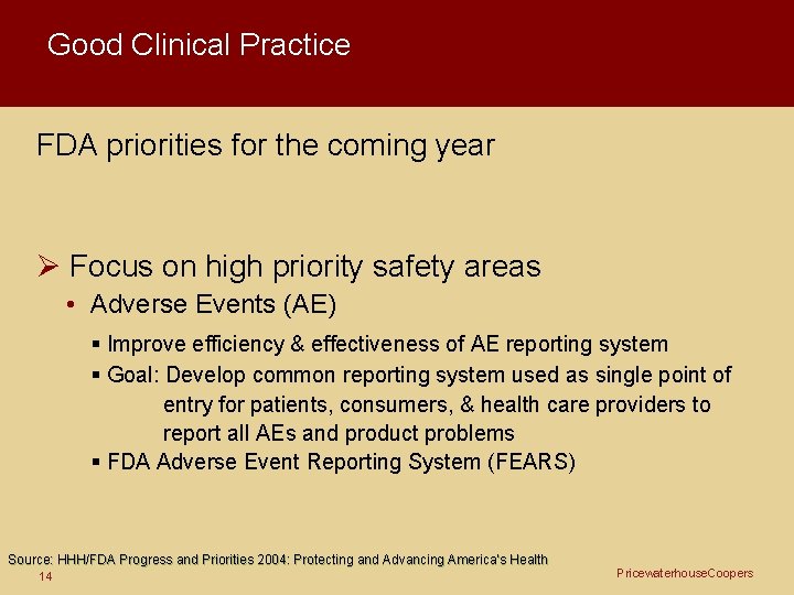 Good Clinical Practice FDA priorities for the coming year Ø Focus on high priority
