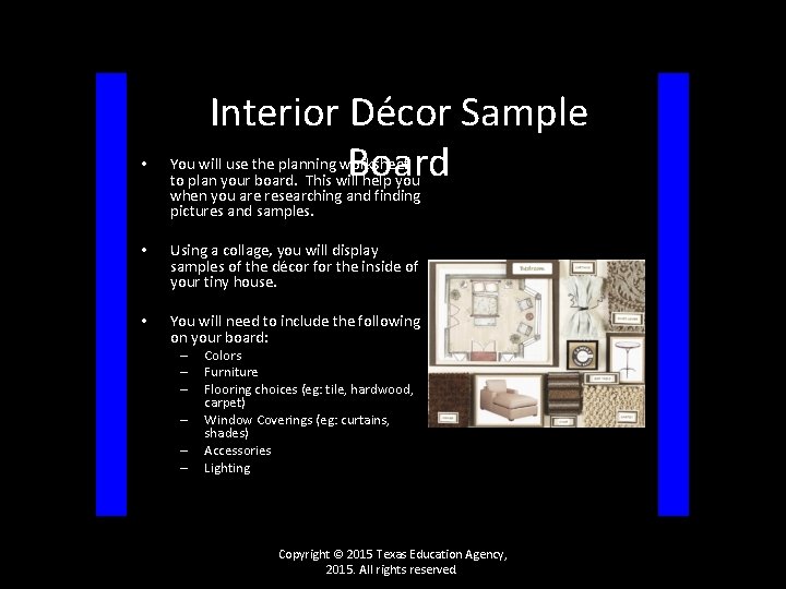 Interior Décor Sample Board • You will use the planning worksheet to plan your