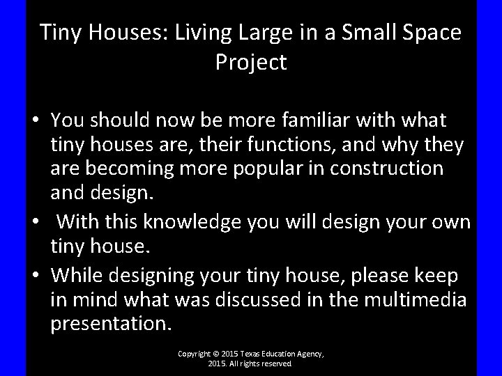 Tiny Houses: Living Large in a Small Space Project • You should now be