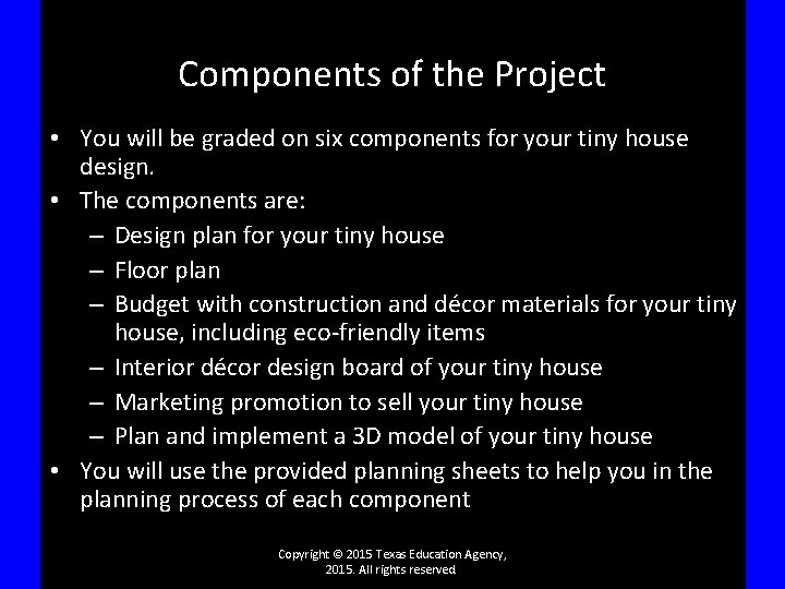 Components of the Project • You will be graded on six components for your