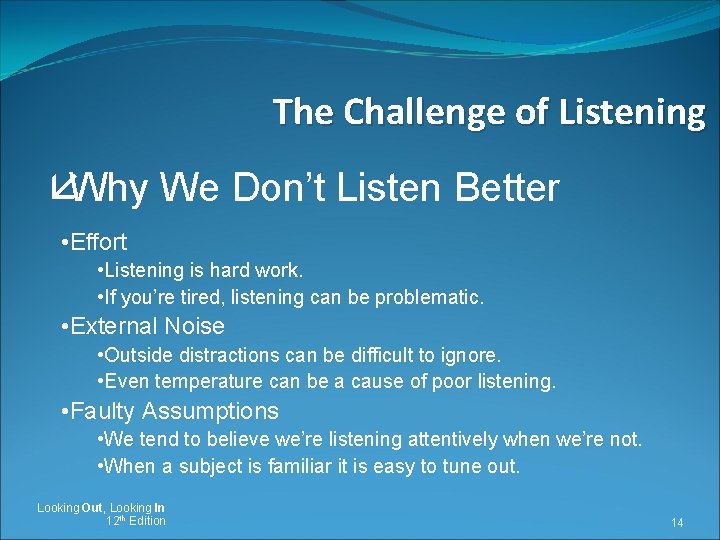 The Challenge of Listening åWhy We Don’t Listen Better • Effort • Listening is