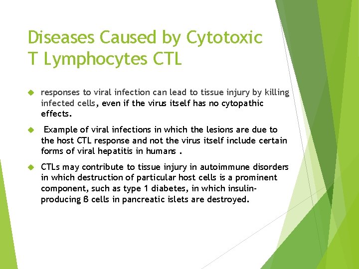 Diseases Caused by Cytotoxic T Lymphocytes CTL responses to viral infection can lead to