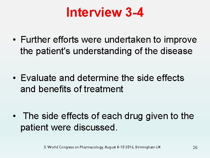 Interview 3 -4 • Further efforts were undertaken to improve the patient's understanding of