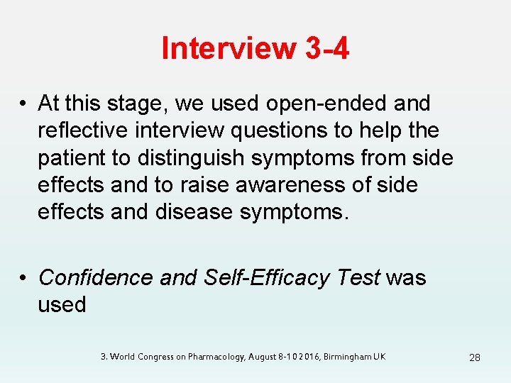 Interview 3 -4 • At this stage, we used open-ended and reflective interview questions