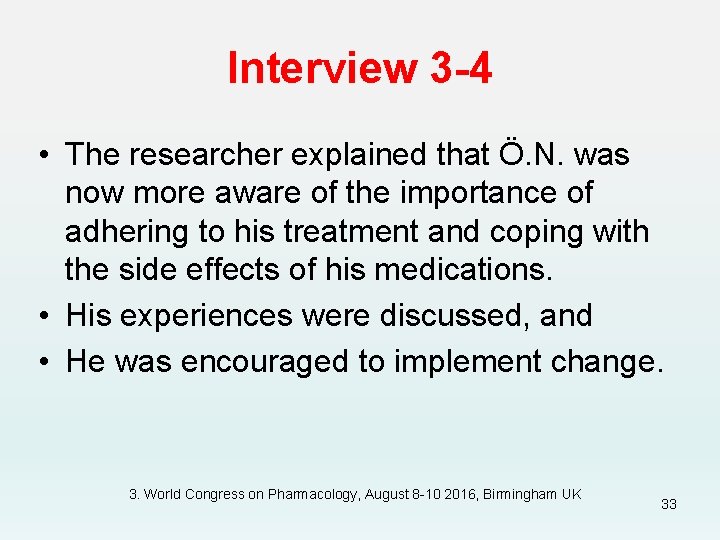 Interview 3 -4 • The researcher explained that Ö. N. was now more aware