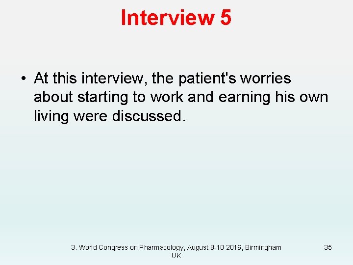 Interview 5 • At this interview, the patient's worries about starting to work and