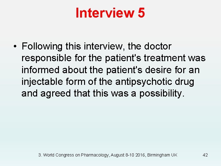 Interview 5 • Following this interview, the doctor responsible for the patient's treatment was
