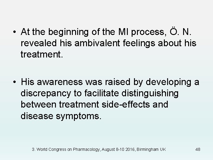  • At the beginning of the MI process, Ö. N. revealed his ambivalent