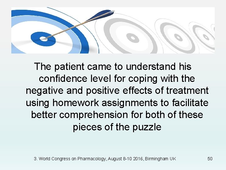 The patient came to understand his confidence level for coping with the negative and