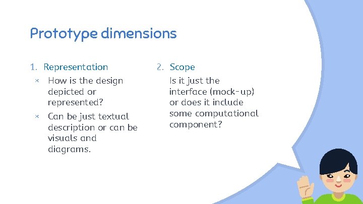 Prototype dimensions 1. Representation × How is the design depicted or represented? × Can