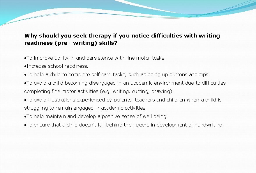 Why should you seek therapy if you notice difficulties with writing readiness (pre- writing) Why should you seek therapy if you notice difficulties with writing readiness (pre- writing)